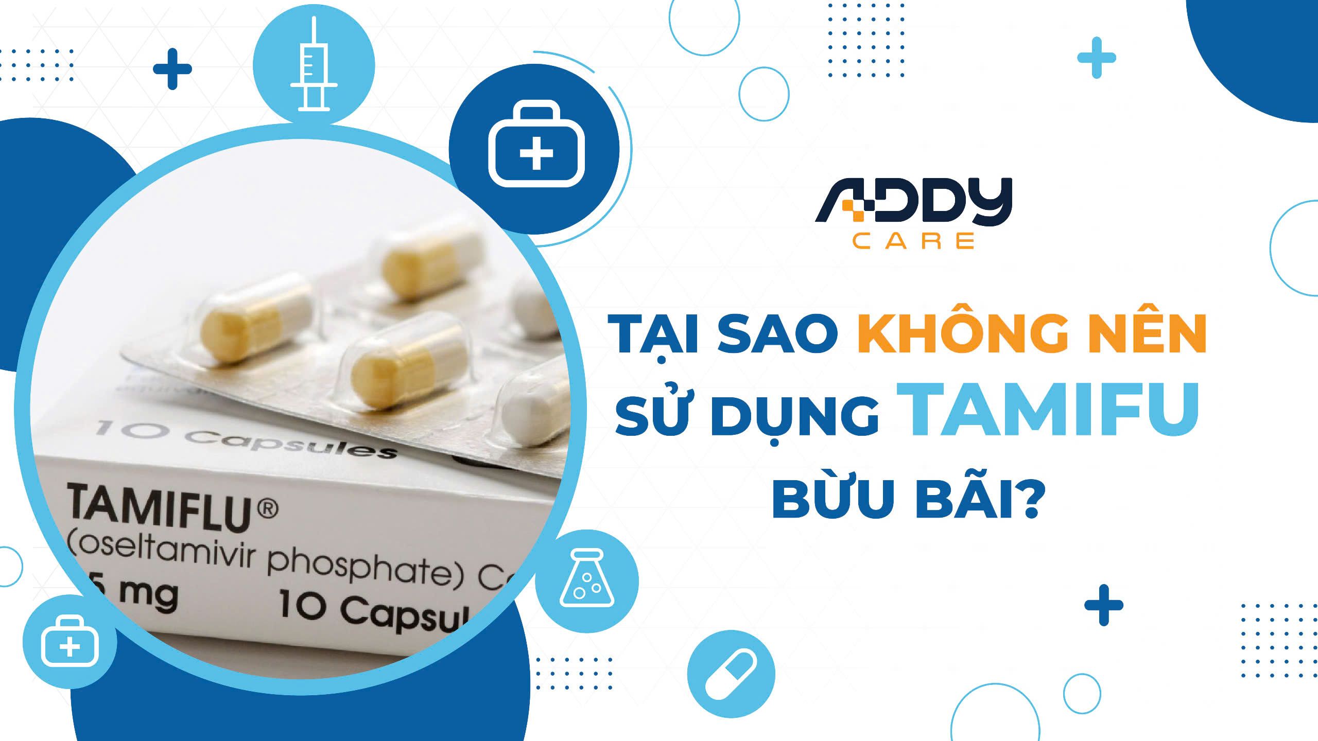 Tại sao không nên sử dụng Tamiflu bừa bãi